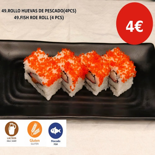49.ROLLO HUEVAS DE PESCADO (4 PCS)