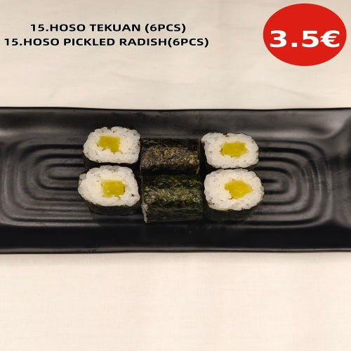 15.HOSO TEKUAN  (6PCS)